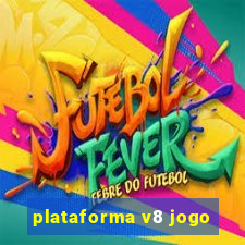 plataforma v8 jogo